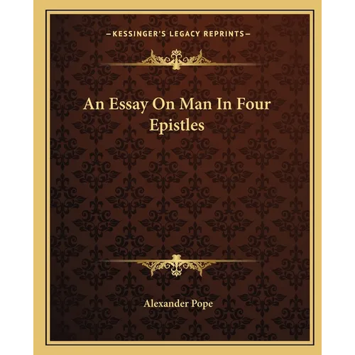 An Essay On Man In Four Epistles - Paperback