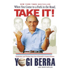 When You Come to a Fork in the Road, Take It!: Inspiration and Wisdom from One of Baseball's Greatest Heroes - Paperback
