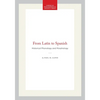 From Latin to Spanish: Historical Phonology and Morphology - Paperback