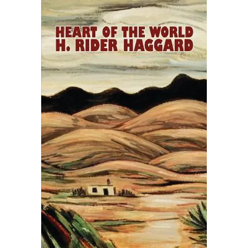 Heart of the World by H. Rider Haggard, Fiction, Fantasy, Action & Adventure, Science Fiction - Paperback