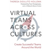 Virtual Teams Across Cultures: Create Successful Teams Around the World - Paperback
