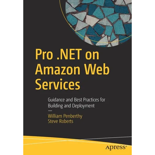 Pro .Net on Amazon Web Services: Guidance and Best Practices for Building and Deployment - Paperback