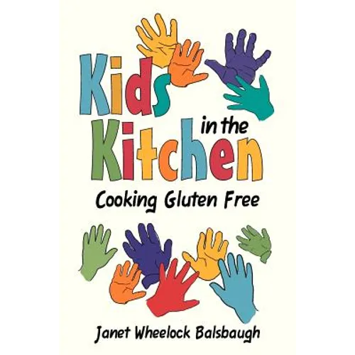 Kids In The Kitchen: Cooking Gluten Free - Paperback
