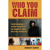 Who You Claim: Performing Gang Identity in School and on the Streets - Paperback