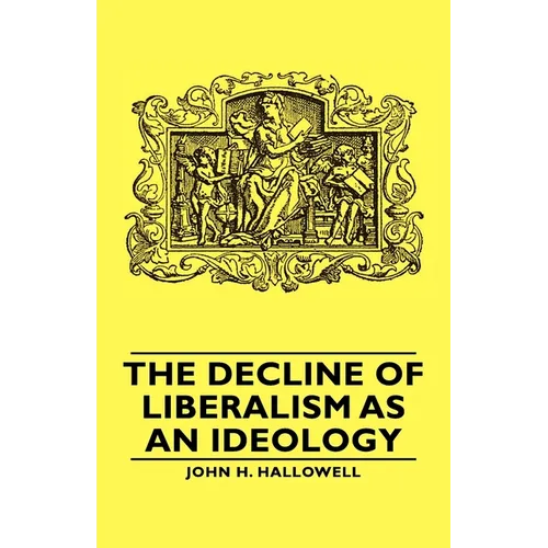 The Decline of Liberalism as an Ideology - Hardcover