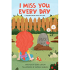 I Miss You Every Day: A Children's Book About Pet Loss - Paperback
