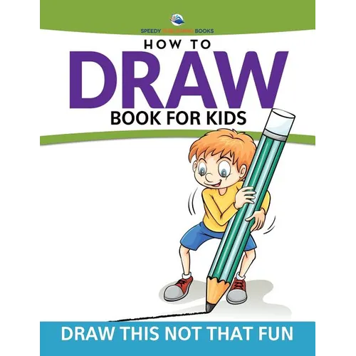 How To Draw Book For Kids: Draw This Not That Fun - Paperback