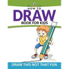 How To Draw Book For Kids: Draw This Not That Fun - Paperback