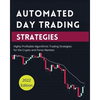 Automated Day Trading Strategies: Highly Profitable Algorithmic Trading Strategies for the Crypto and Forex Markets. - Paperback