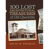 100 Lost Architectural Treasures of Old Charlotte - Hardcover