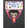 The ABC's of Eating for Kids: An Alphabet Based Nutrition Book - Paperback
