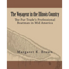 The Voyageur in the Illinois Country: The Fur Trade's Professional Boatmen in Mid America - Paperback