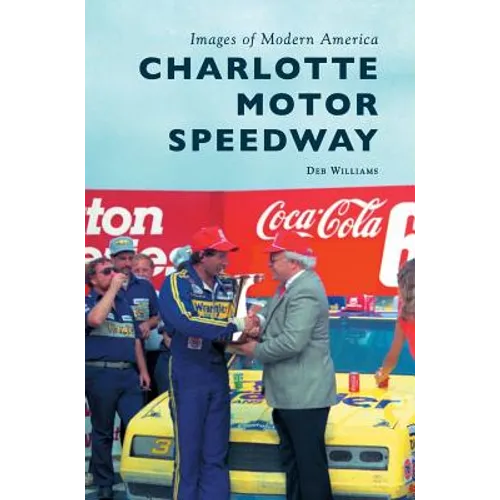 Charlotte Motor Speedway - Hardcover