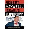 Robert Maxwell, Israel's Superspy: The Life and Murder of a Media Mogul - Paperback