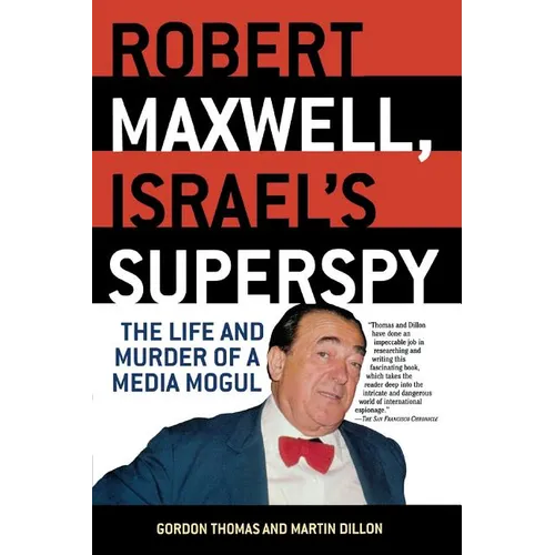 Robert Maxwell, Israel's Superspy: The Life and Murder of a Media Mogul - Paperback