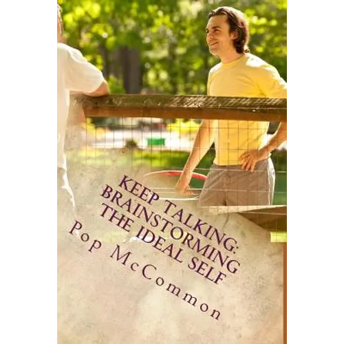 Keep Talking: Brainstorming the Ideal Self: A Sourcebook For Casual Discussion - Paperback