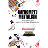 Impromptu Mentalism: Practical Effects for Mentalists and Magicians - Paperback