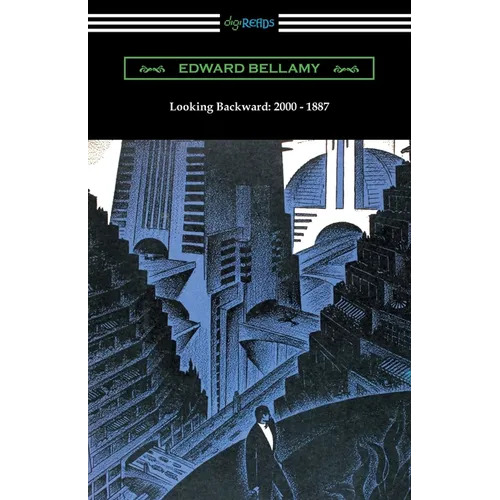 Looking Backward: 2000 - 1887 (with an Introduction by Sylvester Baxter) - Paperback