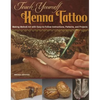 Teach Yourself Henna Tattoo: Making Mehndi Art with Easy-To-Follow Instructions, Patterns, and Projects - Paperback