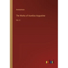 The Works of Aurelius Augustine: Vol. II - Paperback