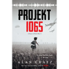 Projekt 1065: A Novel of World War II - Hardcover
