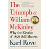 The Triumph of William McKinley: Why the Election of 1896 Still Matters - Paperback