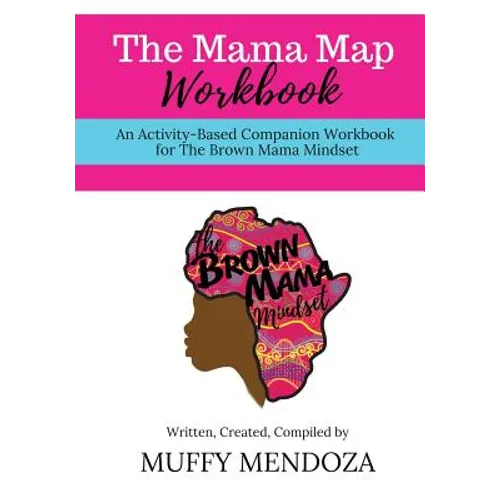 The Mama Map Workbook: Activity-Based Workbook for The Brown Mama Mindset - Paperback
