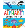 Under the Sea Colouring Book for Children: Alphabet of Sea Life: Ages 2-5 - Paperback