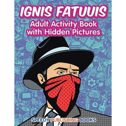 Ignis Fatuuis: Adult Activity Book with Hidden Pictures - Paperback
