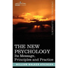 The New Psychology: Its Message, Principles and Practice - Paperback