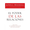 El Poder de Las Relaciones: Lo Que Distingue a la Gente Altamente Efectiva = The Power of Relationships - Paperback