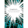 Evangelism Is...: How to Share Jesus with Passion and Confidence - Paperback
