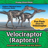 Velociraptor (Raptors)! Fun Facts about the Velociraptor - Dinosaurs for Children and Kids Edition - Children's Biological Science of Dinosaurs Books - Paperback