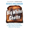 Big White Ghetto: Dead Broke, Stone-Cold Stupid, and High on Rage in the Dank Woolly Wilds of the Real America - Hardcover