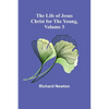 The Life of Jesus Christ for the Young, Volume 3 - Paperback