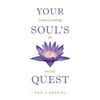 Your Soul's Quest: Career Counselling for the Soul - Paperback