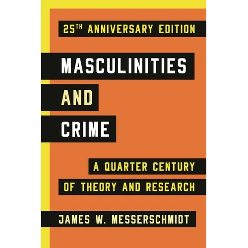 Masculinities and Crime: A Quarter Century of Theory and Research - Paperback