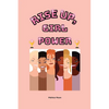 Rise Up, Girl Power: Courage. Confidence. Girl Power - Paperback