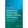 Introduction to Transportation Analysis, Modeling and Simulation: Computational Foundations and Multimodal Applications - Hardcover