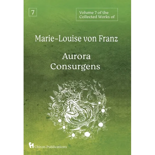 Volume 7 of the Collected Works of Marie-Louise von Franz: Aurora Consurgens - Hardcover
