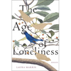 The Age of Loneliness: Essays - Paperback