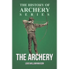 The Archery (History of Archery Series) - Paperback