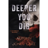 Deeper You Dig: A Lost Kings MC Halloween - Paperback