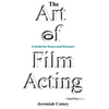 The Art of Film Acting: A Guide for Actors and Directors - Paperback