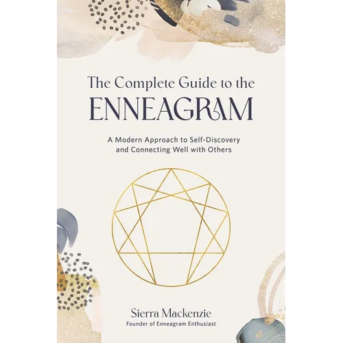 The Complete Guide to the Enneagram: A Modern Approach to Self-Discovery and Connecting Well with Others - Paperback