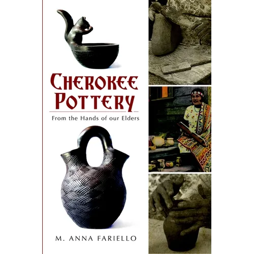 Cherokee Pottery: From the Hands of Our Elders - Paperback