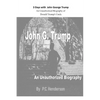 3 Days with John George Trump: An Unauthorized Biography of Donald Trump's Uncle - Paperback