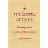 The Gospel of Peter: Revisiting Jesus' Death and Resurrection - Paperback