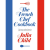 The French Chef Cookbook - Hardcover
