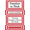 Freedom to Think: The Long Struggle to Liberate Our Minds - Paperback